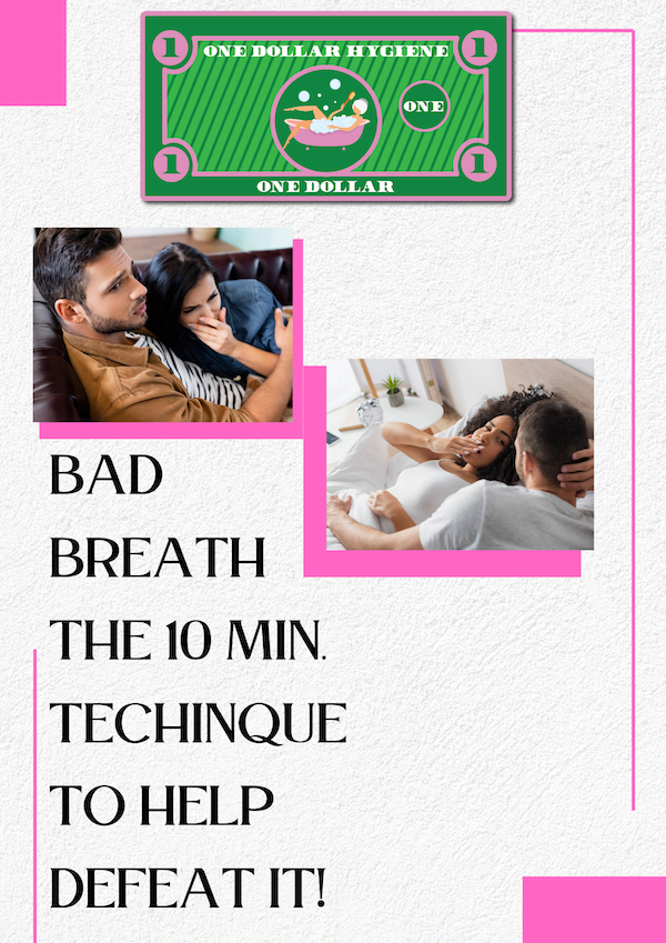 BAD BREATH: THE 10 MIN. TECHNIQUE TO HELP DEFEAT IT! VIDEO